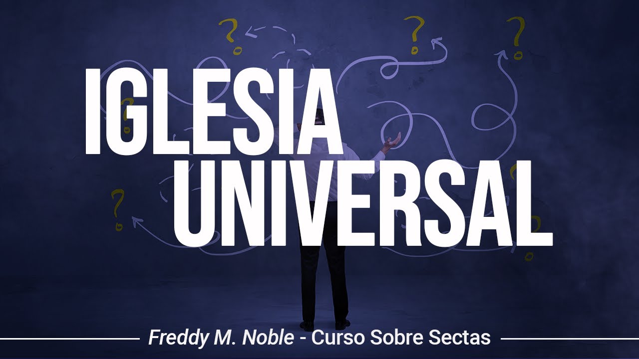 Iglesia Universal | Curso Sobre Sectas