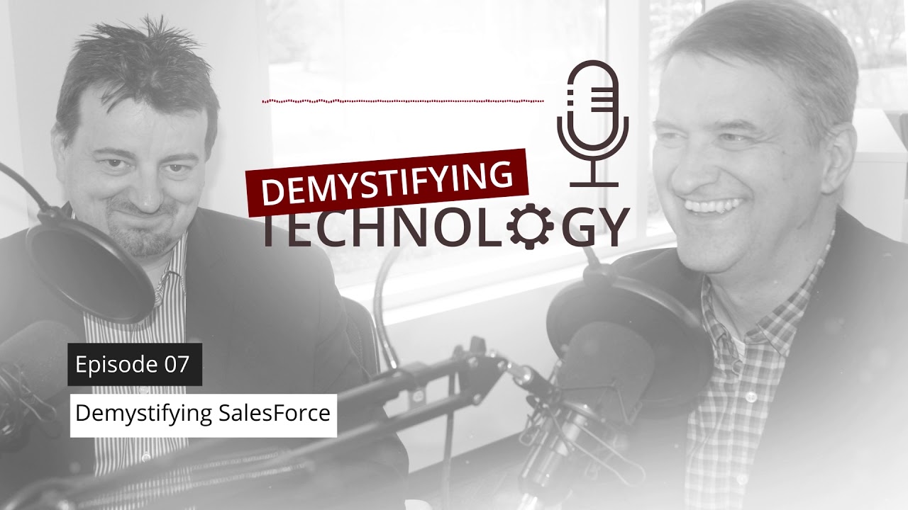 Demystifying SalesForce - Demystifying Technology Podcast #07
