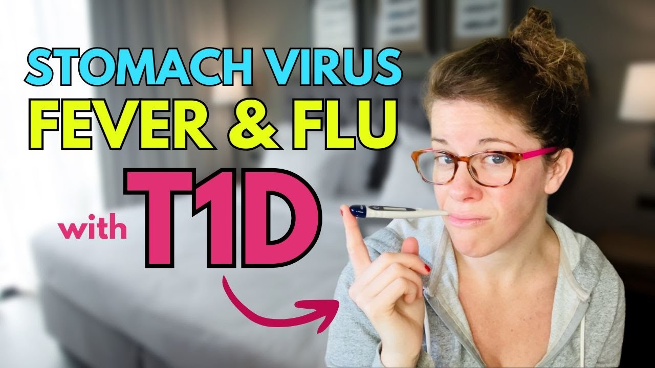 Surviving the Flu & Stomach Bug with Type 1 Diabetes: You NEED to Know These Tips!