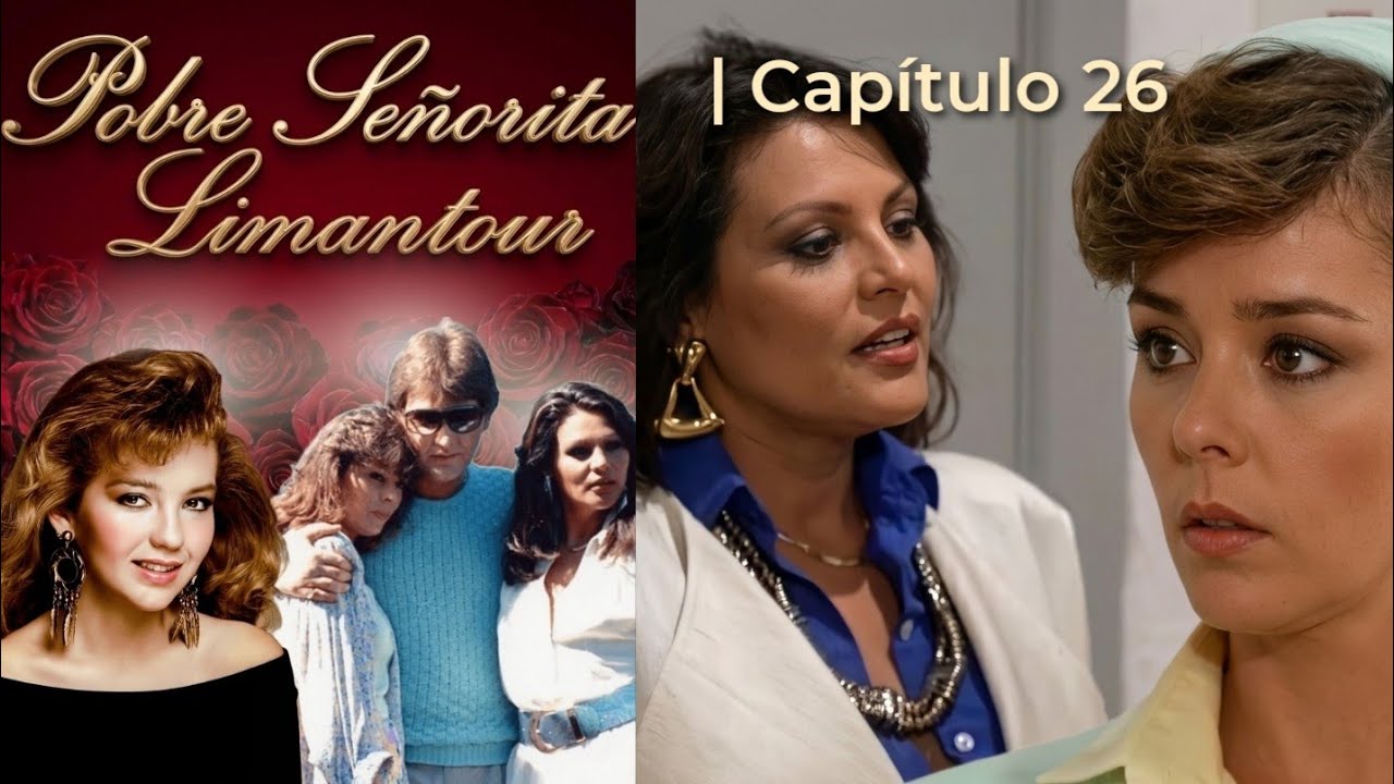 Pobre Señorita Limantour | Capítulo 26 - Parte 2/2