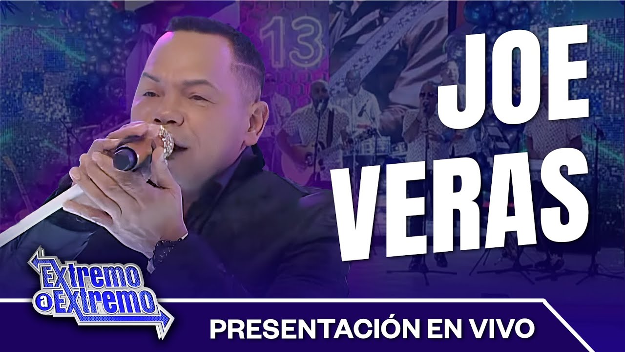 Joe Veras, Presentación en Vivo | Extremo a Extremo