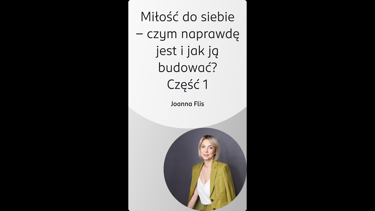 Strefa czułości: Joanna Flis, Miłość do siebie – czym naprawdę jest i jak ją budować? Część 1