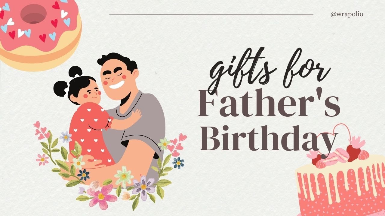 What Makes the PERFECT Birthday Gift for Dad?