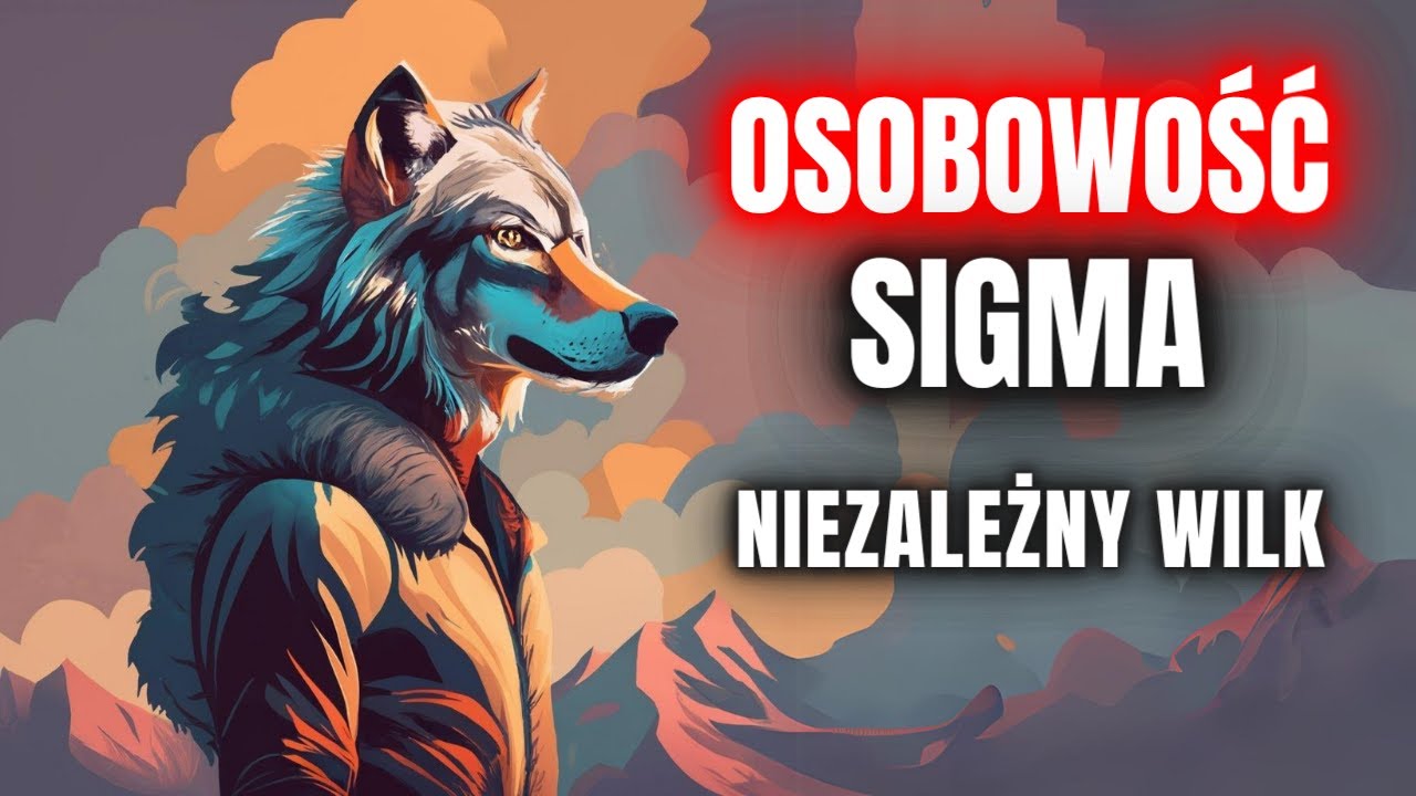 10 Oznak, Że Jesteś Mężczyzną SIGMA | Niezależny Wilk