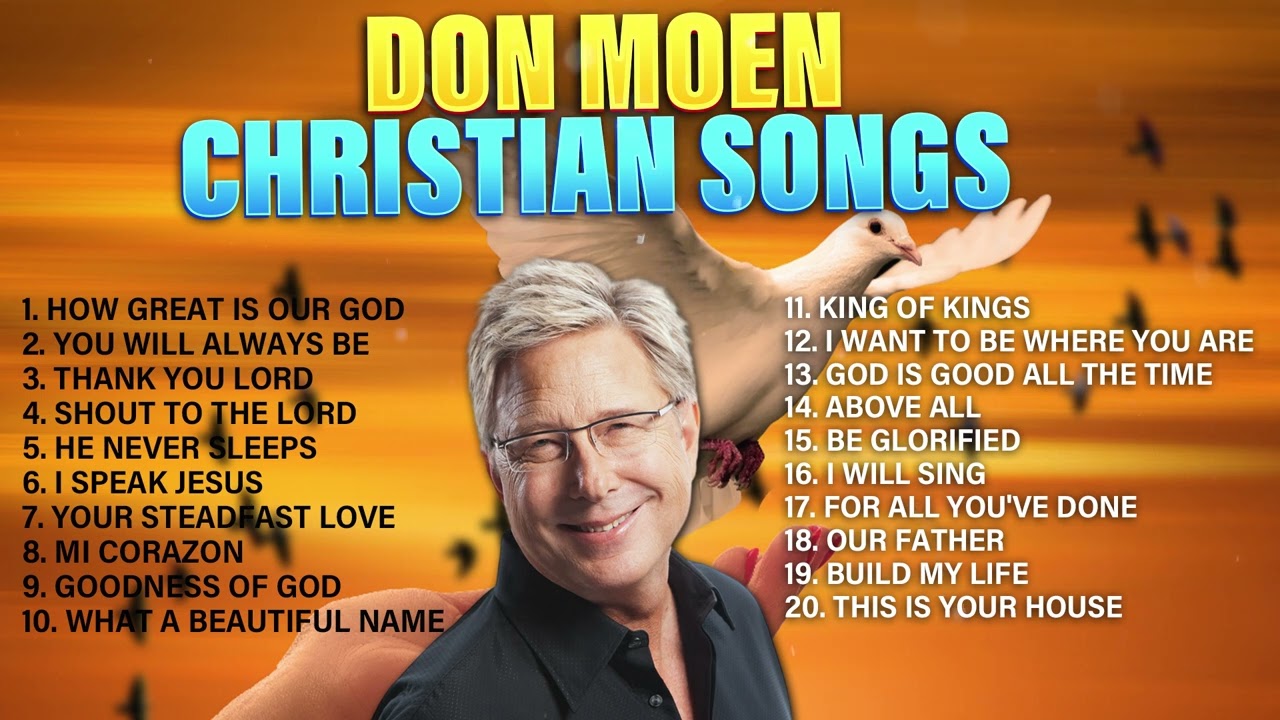 Top Hits of Don Moen: Best Gospel Songs, Christian Music, 2 Hours of Non Stop Christian Songs