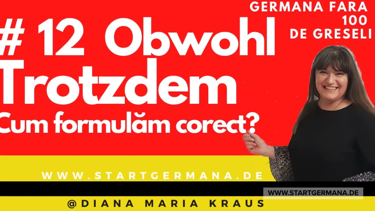 Obwohl / Trotzdem - Propoziția concesivă :) Germana fără 100  de greșeli Limba germană pentru români