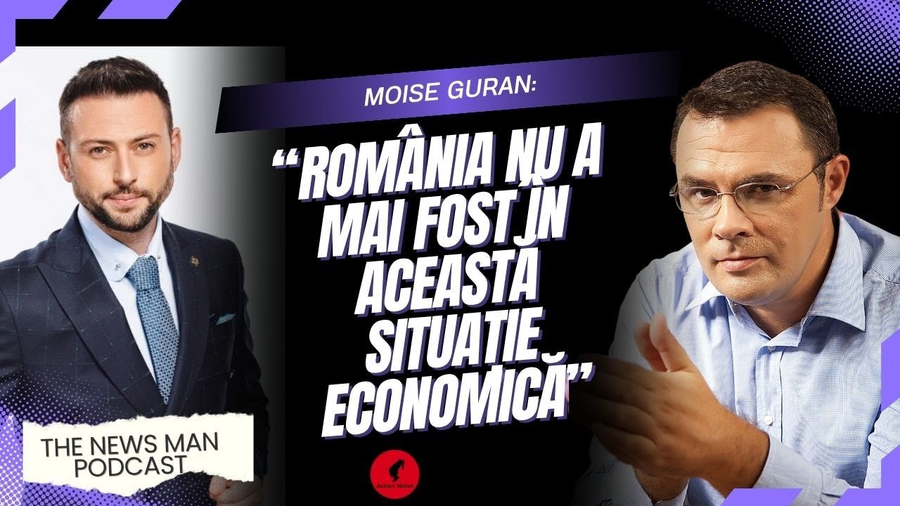 Moise Guran, la The News Man Podcast, despre starea economiei: 