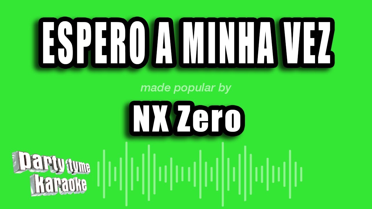 NX Zero - Espero A Minha Vez (Versão Karaokê)