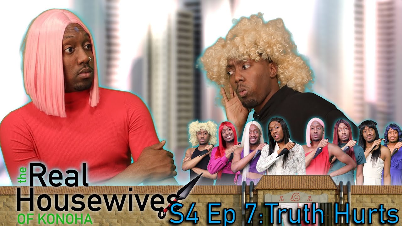 The Real Housewives of Konoha | S4 Ep 7 | Truth Hurts