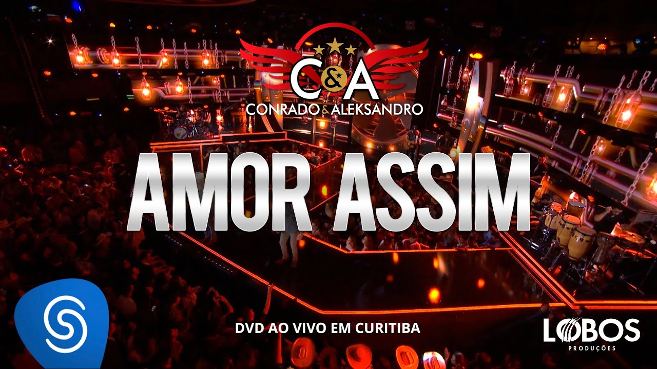 Conrado e Aleksandro - Amor Assim (DVD AO VIVO EM CURITIBA)