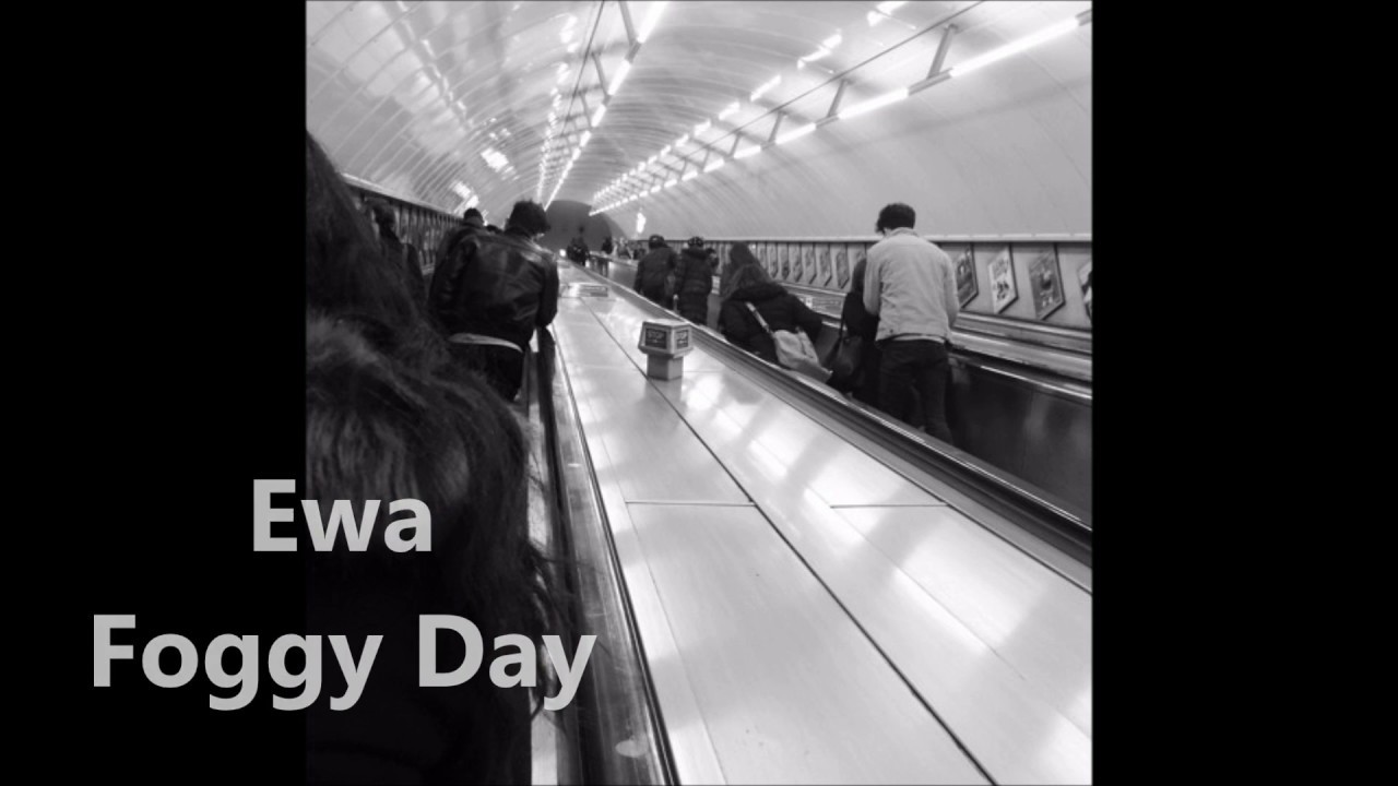 Ewa - Foggy Day