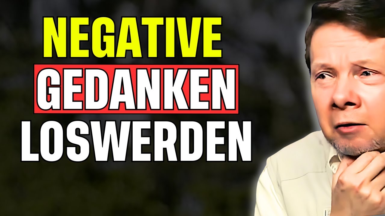 Wie man negative Gedanken loswird - Eckhart Tolle