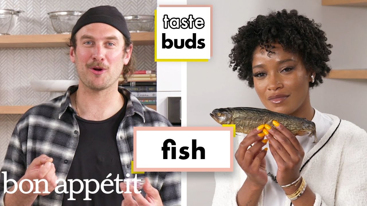 Keke Palmer & Brad Try 6 Types of Fish | Taste Buds | Bon Appétit