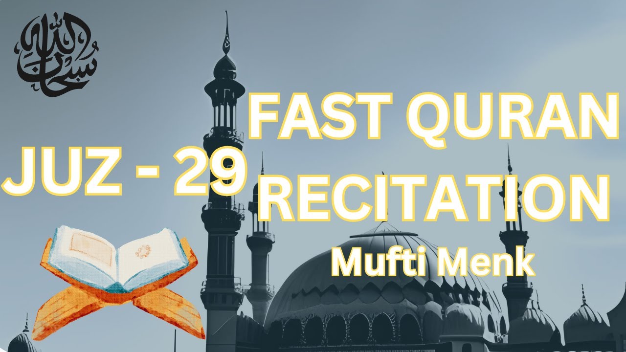 Juz 29 - Fast Quran Recitation with English Translation | Mufti Menk