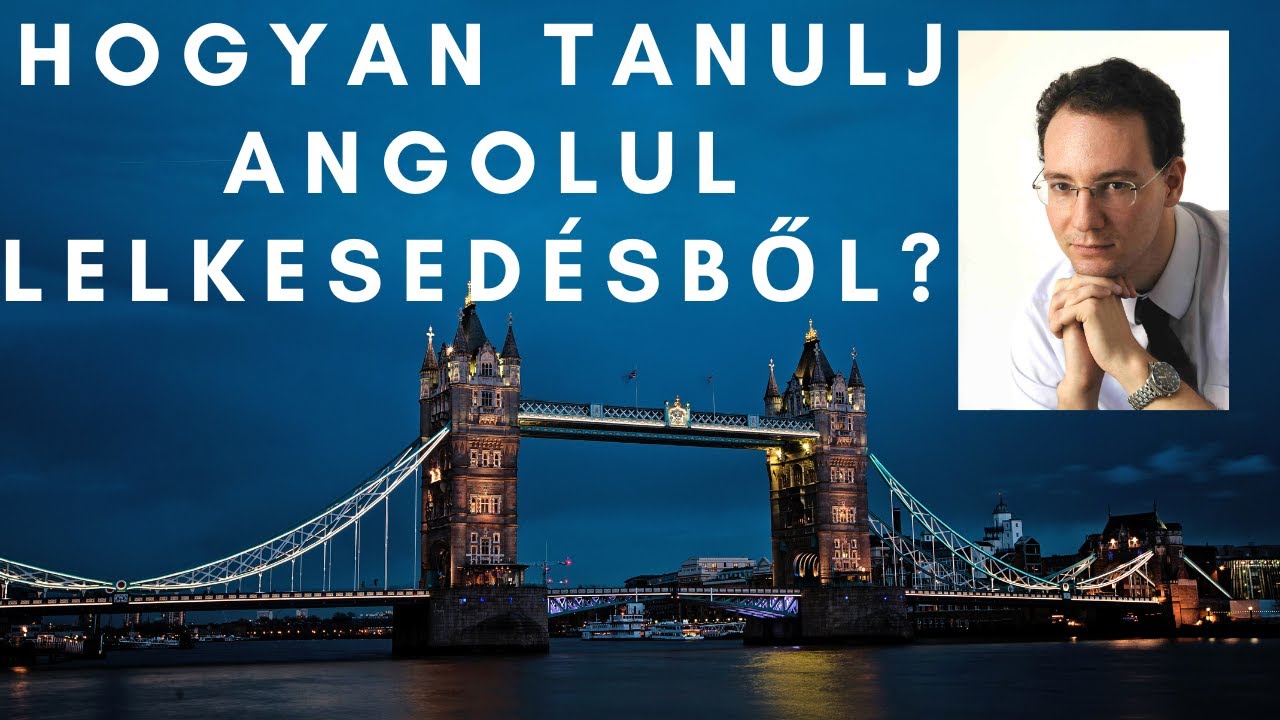 Angol Tanulás: Hogyan tanulj angolul LELKESEDÉSBŐL és NE Kényszerből?