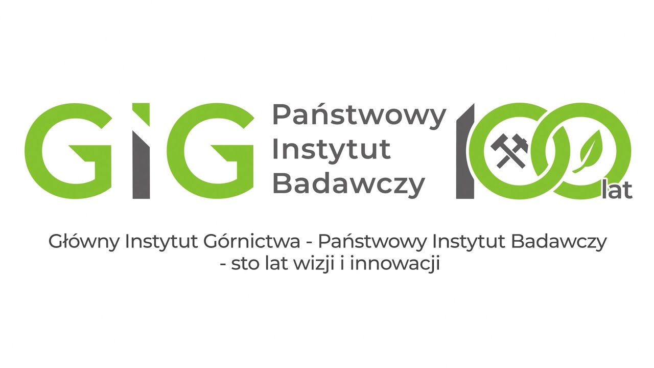 Główny Instytut Górnictwa - Państwowy Instytut Badawczy - sto lat wizji i innowacji