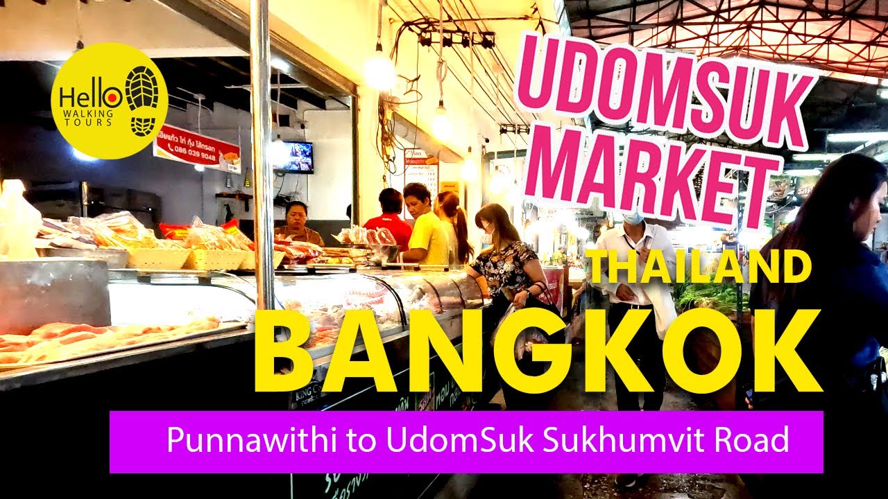 Walking Tours  Sukhumvit  road ,BTS  from Punnawithi to UdomSuk ,, udomsuk market ,Bangkok Thailand