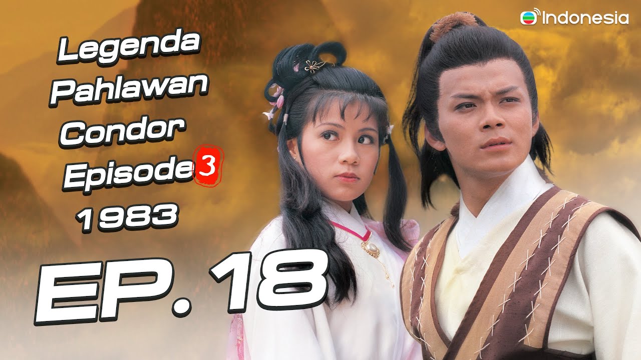Legenda Pahlawan Condor episode 3  l  Legend Of The Condor Heroes ( III )  l EP.18 l TVB Indonesia