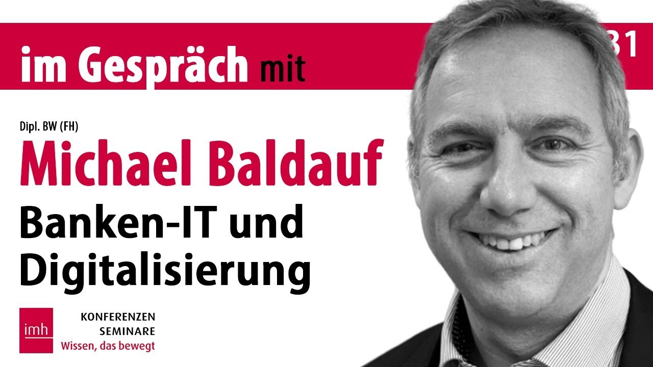 IM GESPR&Auml;CH MIT: Michael Baldauf - Innovationsdruck in der Banken-IT?
