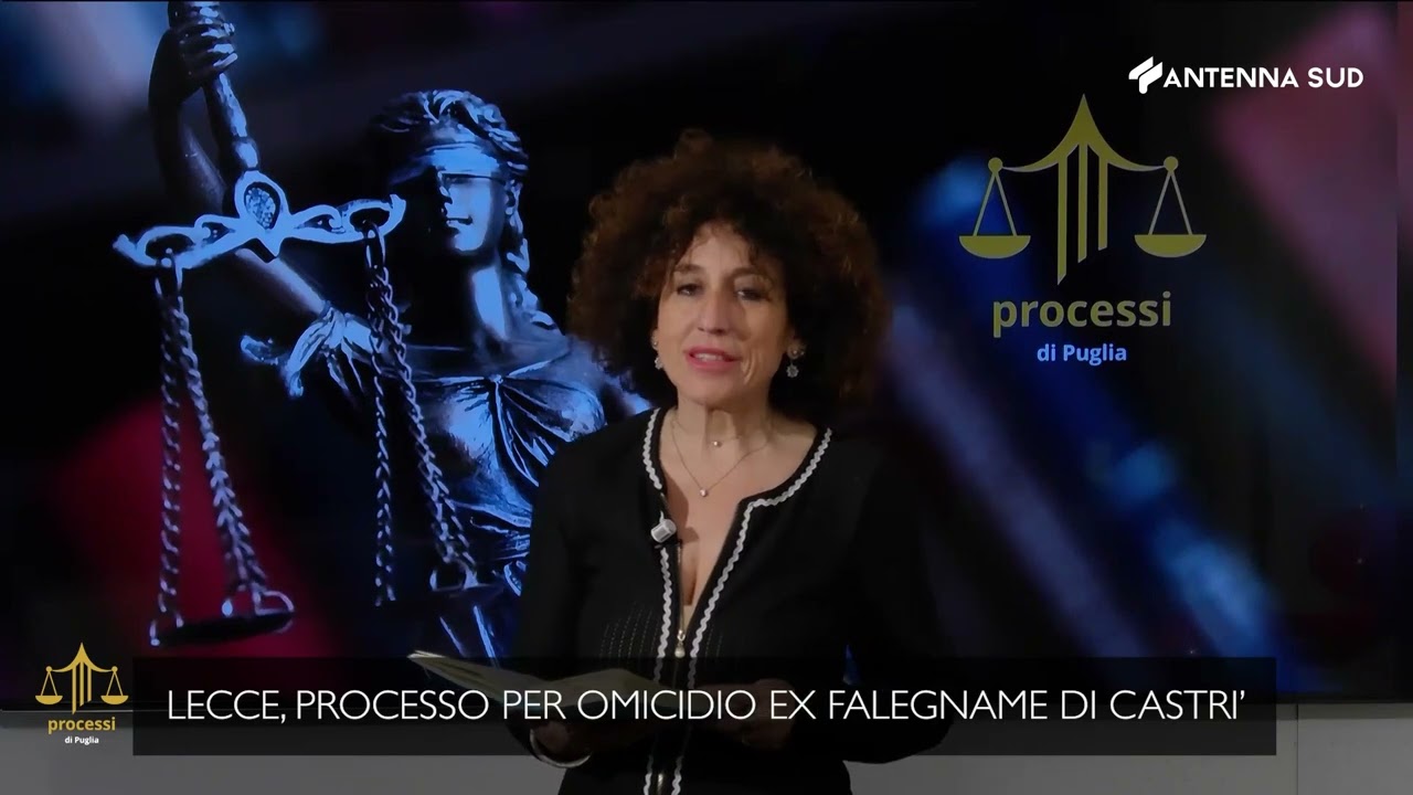 PROCESSI DI PUGLIA 18 GIUGNO 2024 LECCE PROCESSO OMICIDIO EX FALEGNAME DI CASTRI'