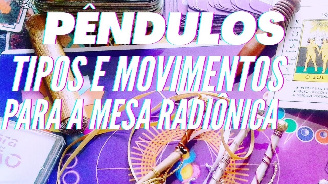 Tipos e Movimentos de Pêndulo para a Mesa Radiônica Quântica Rosa e outras ...