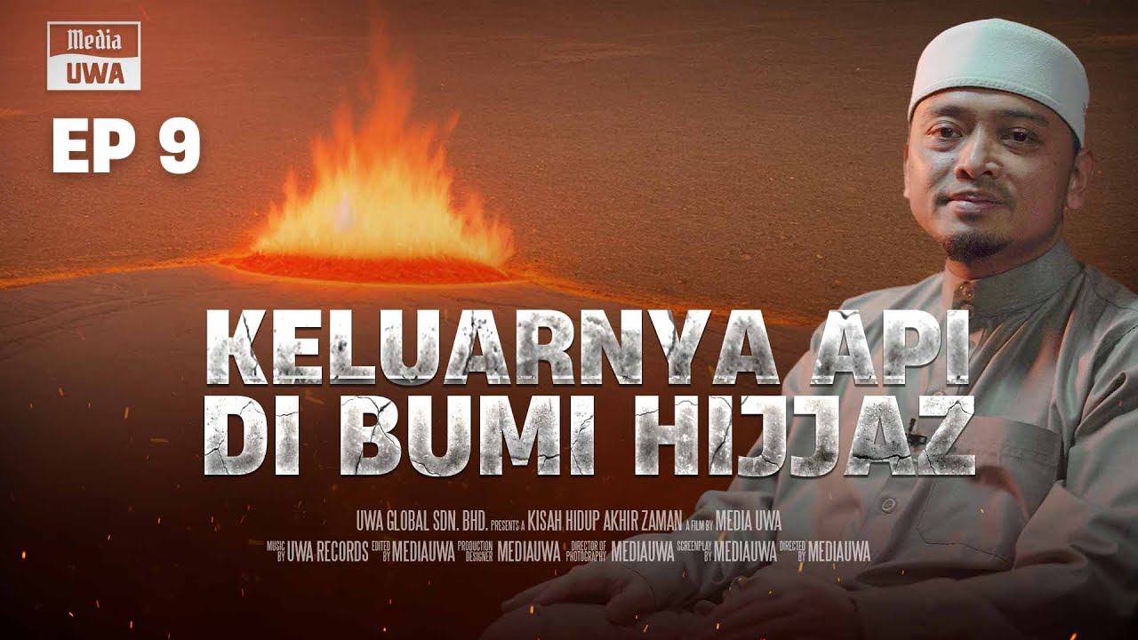 Akhir Zaman : Keluarnya Api Besar Di Bumi Hijaz [Ep. 9] | Ustaz Wadi Annuar