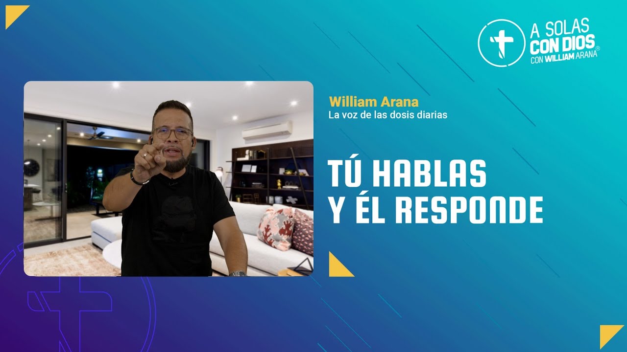 A solas con Dios con William Arana l Tú hablas y Él responde l 30 de Julio 2025