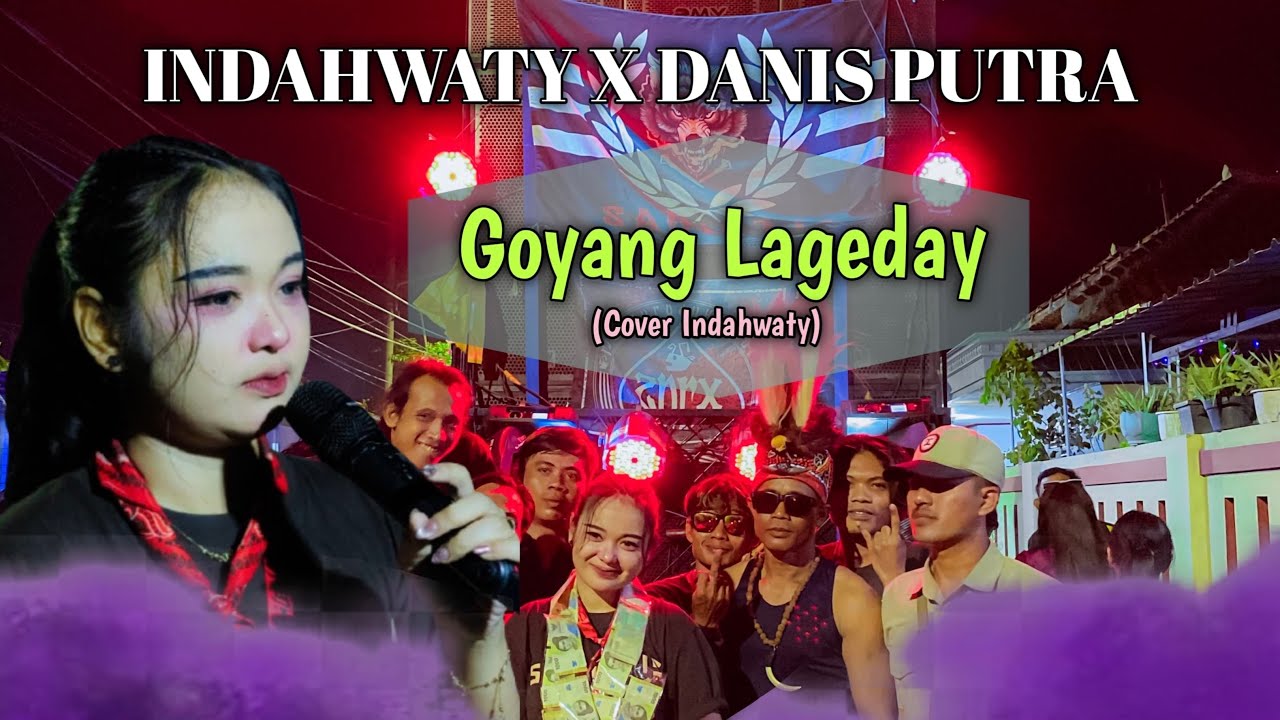 GOYANG LAGEDAY (Imel cute) | VOC. INDAHWATY | YANG BERSINAR DANIS PUTRA