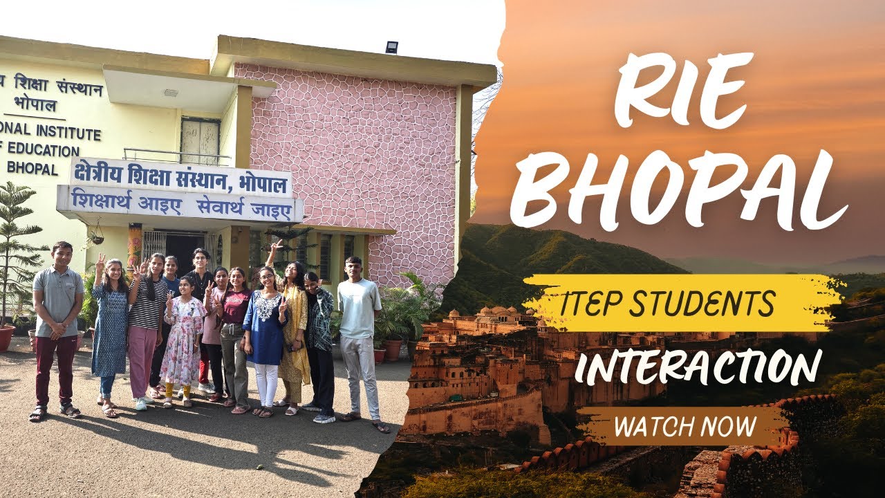 RIE BHOPAL VISIT - INTERACTION WITH ITEP STUDENTS | NCET 2025 EXAM | ITEP B.ED.
