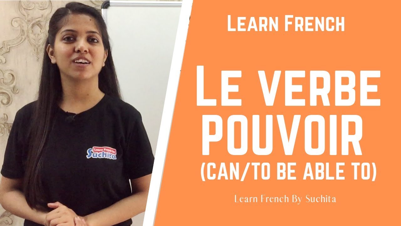 Learn French - Le verbe POUVOIR (Can/to Be Able To) | By Suchita | For classes - +91-8920060461