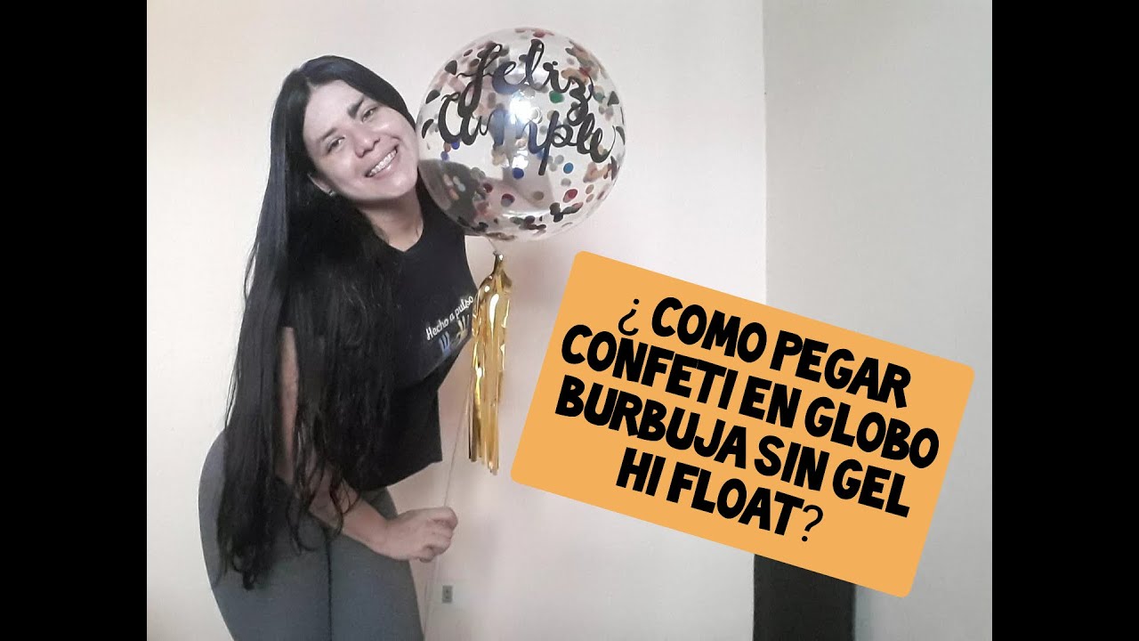 COMO PEGAR CONFETI EN UN GLOBO BURBUJA/ COMO PERSONALIZAR UN GLOBO BURBUJA/ COMO INFLAR GLOBO BURBUJ