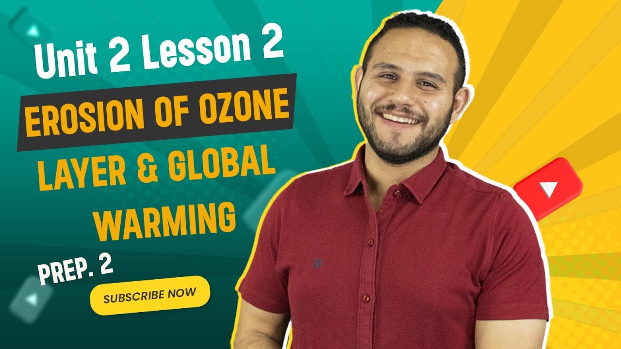 SCIENCE  l Prep. 2 l  - Unit 2 - Lesson 2 : Erosion of Ozone Layer & Global Warming