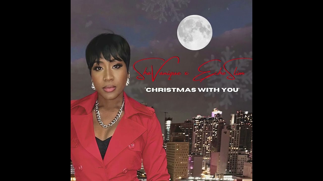 ShaVanique, EchoSlim - Christmas With You (Official Audio)