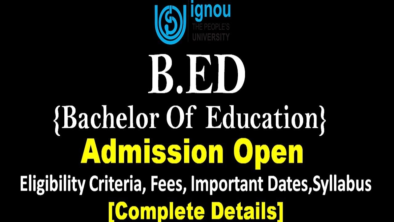 IGNOU B.ED ADMISSION FOR JAN 2019 SESSION STARTS || KNOW ABOUT ELIGIBILITY CRITERIA,FEES,PROCEDURE |