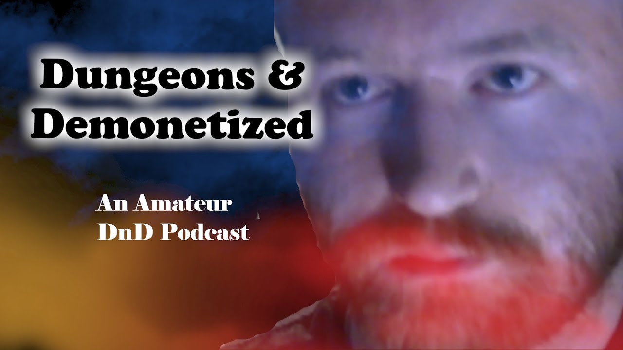 Mad Dog is Mad // Dungeons & DEMONETIZED! An Amateur D&D Podcast #dndpodcast