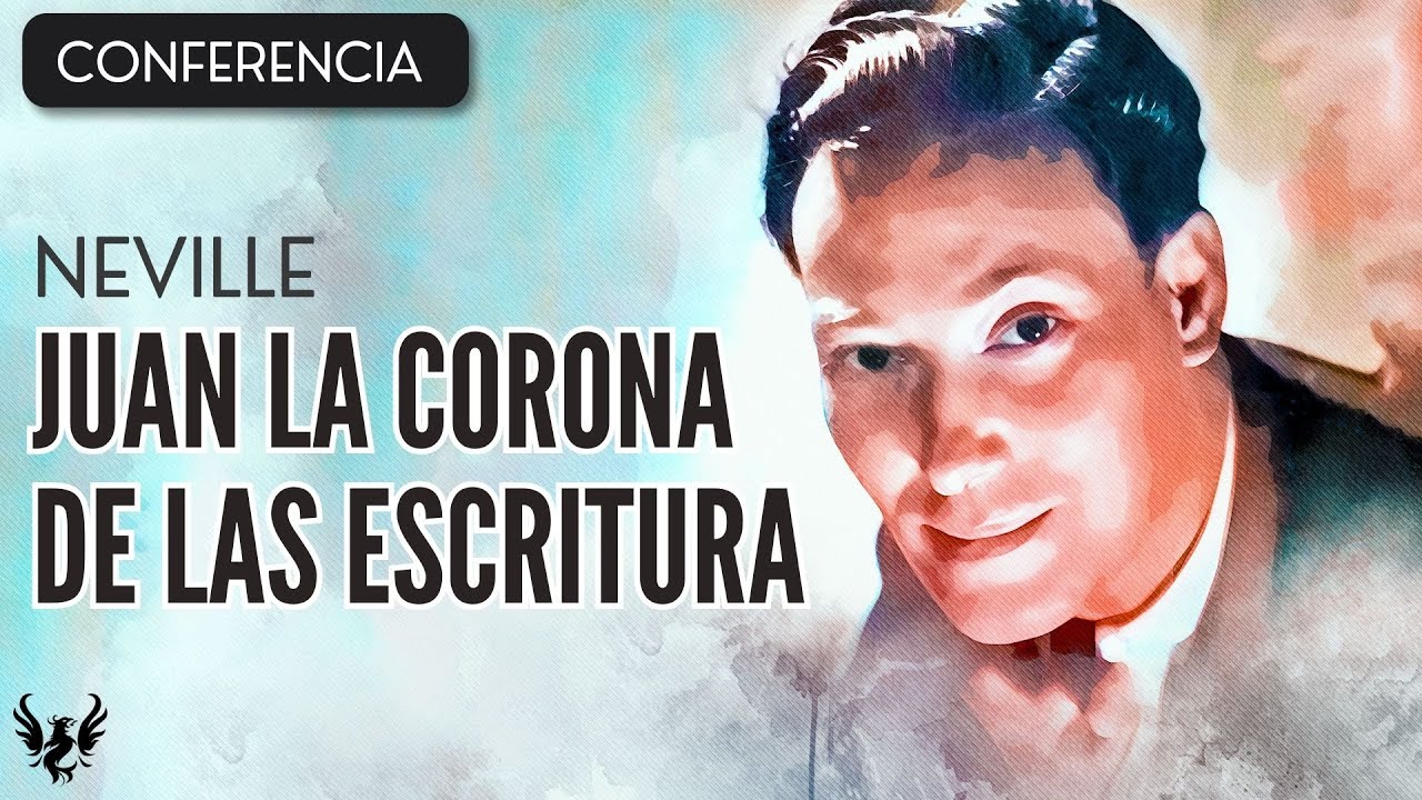 💥 NEVILLE GODDARD ❯ Juan la Corona de las Escrituras  ❯ CONFERENCIA COMPLETA 📚