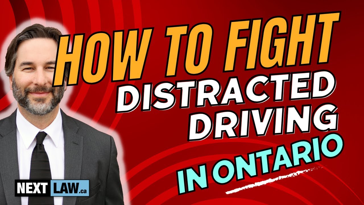 How Do I Fight a Distracted Driving charge in Ontario?