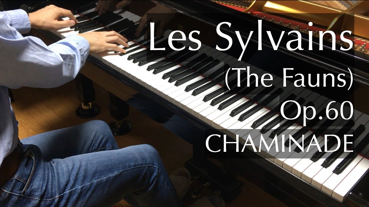 森の精（シャミナード）Chaminade - Les Sylvains (The Fauns), Op. 60 - pianomaedaful