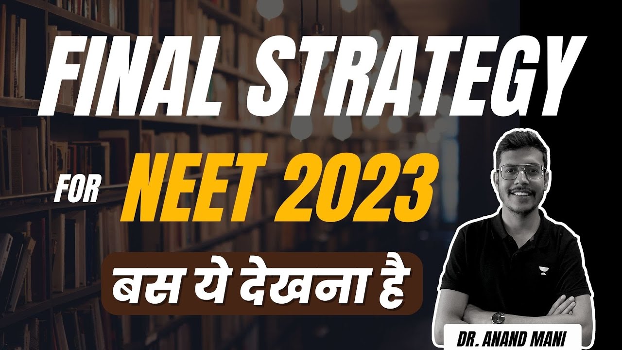 Last Strategy Video For NEET 2023 | 0 Distraction | Target - 650+ Marks |  Dr. Anand Mani