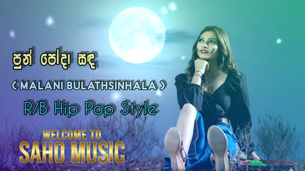 Pun Poda Sada | පුන් පෝදා සද | Malani Bulathsinhala ( R/B Hip Pop Style )