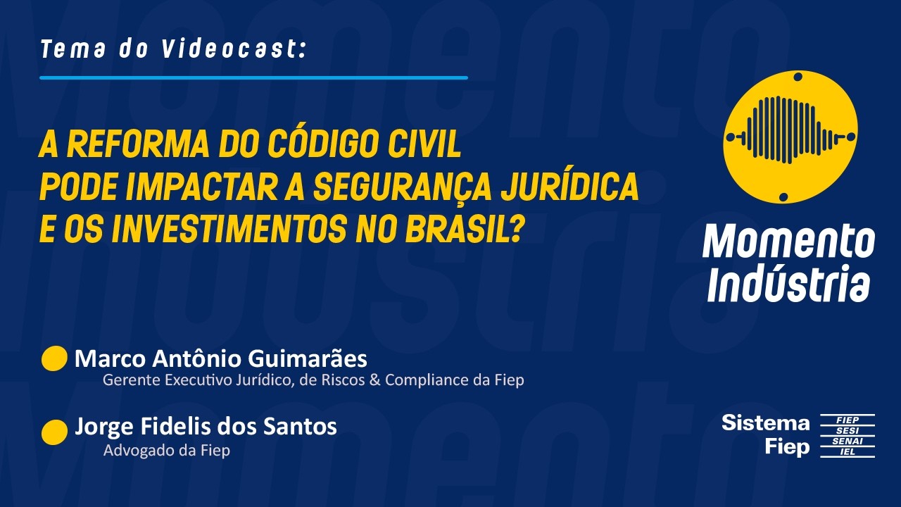 A reforma do Código Civil pode impactar a segurança jurídica e os investimentos no Brasil? | Ep. 34