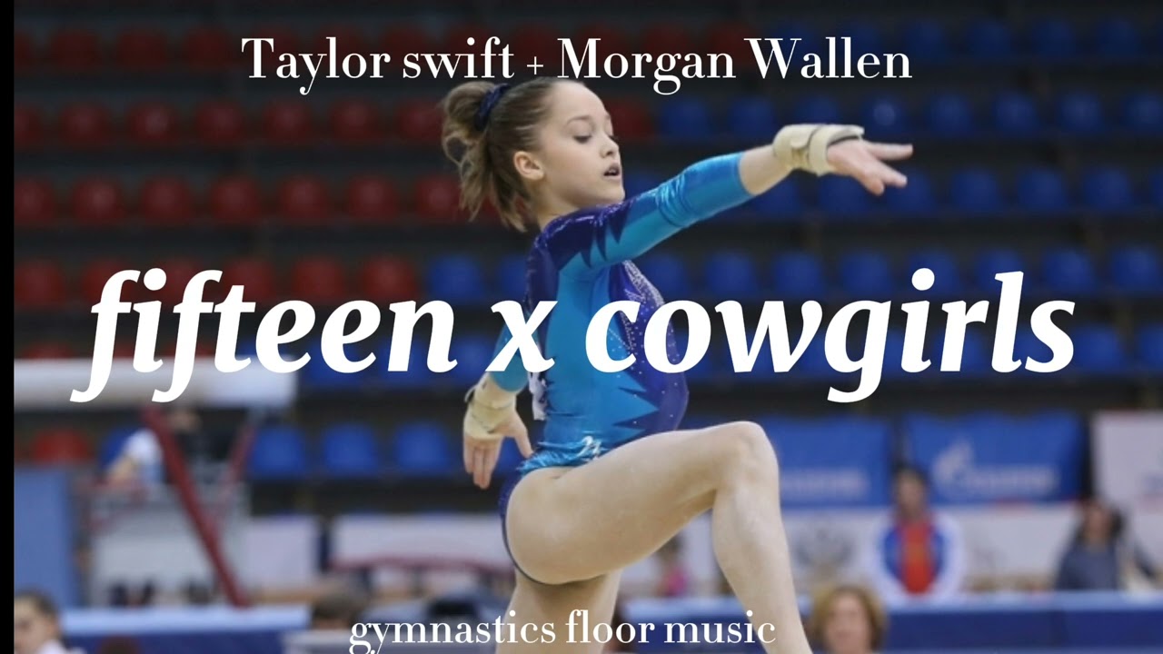 Taylor Swift + Morgan Wallen - Fifteen x cowgirls gymnastics floor music!