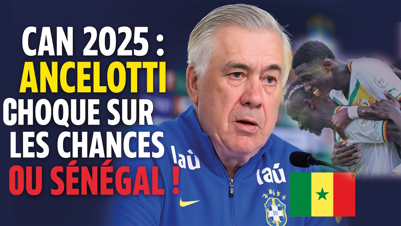 Ancelotti dévoile la vérité sur le Sénégal CAN 2025 – Analyse qui fait débat !