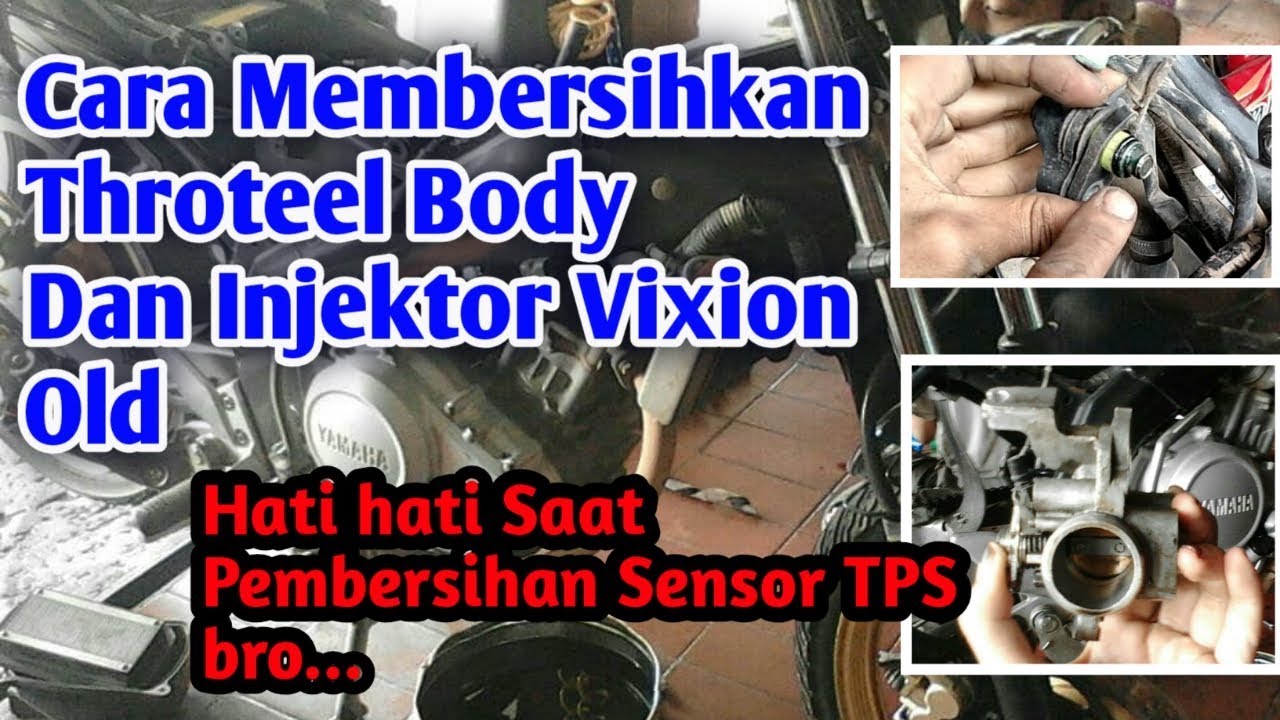 Cara membersihkan throthel body dan injektor yamaha vixion old yang benar