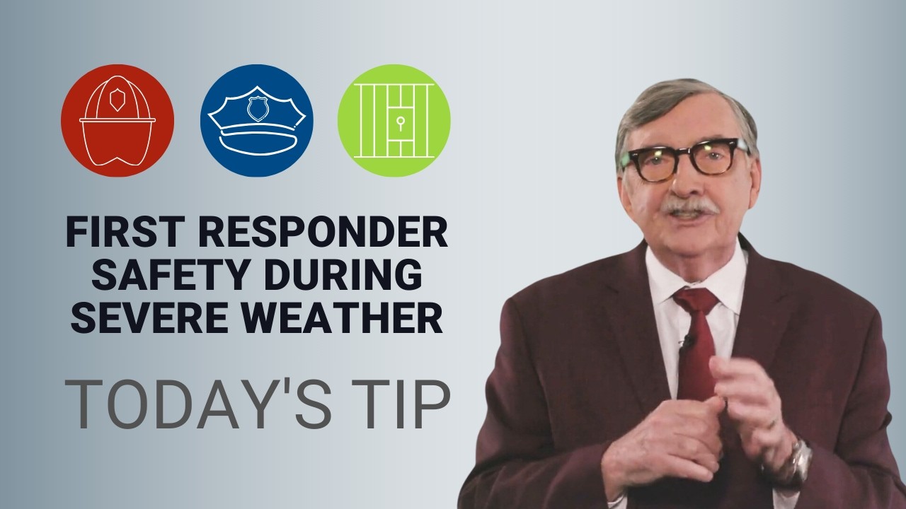 First Responder Safety During Severe Weather - Today's Tip from Lexipol