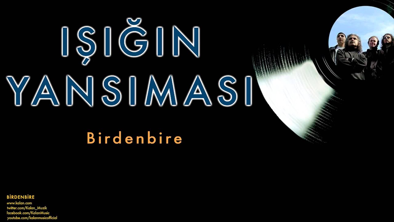 Işığın Yansıması - Birdenbire  [ Birdenbire © 1997 Kalan Müzik ]