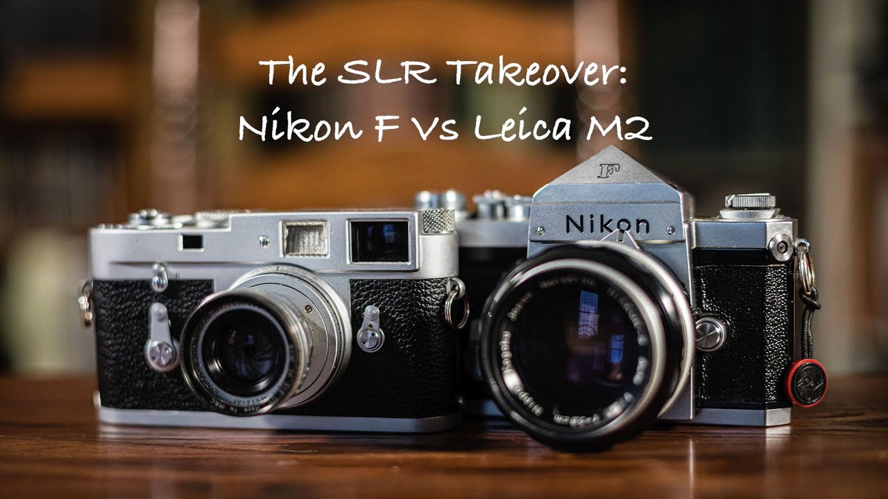 The SLR Takeover: Nikon F Vs Leica M2