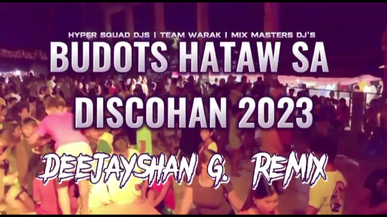 BUDOTS HATAW SA DISCO 2023 - ATRASI KOLKAY BUHI PA X SAYAW MGA CHOY & MORE NONSTOP MIX ( DJSHAN G. )