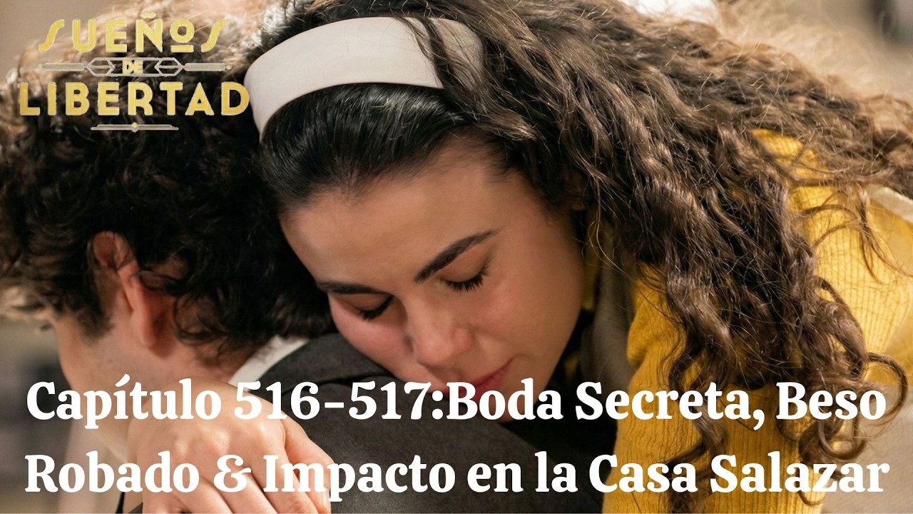 Capítulo 516-517:Boda Secreta, Beso Robado & Impacto en la Casa Salazar