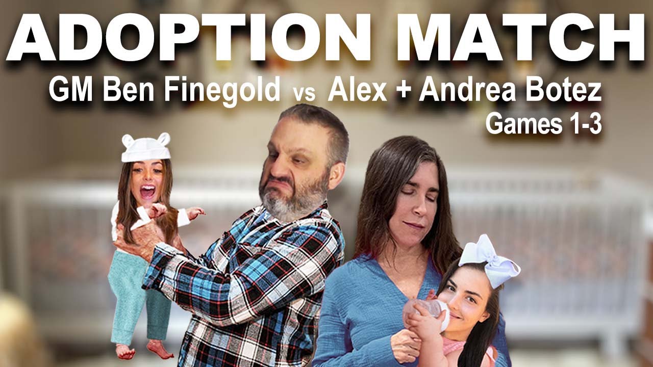 Finegold vs Botez Adoption Match: Games 1-3